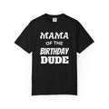 Mama of the Birthday Dude T-Shirt