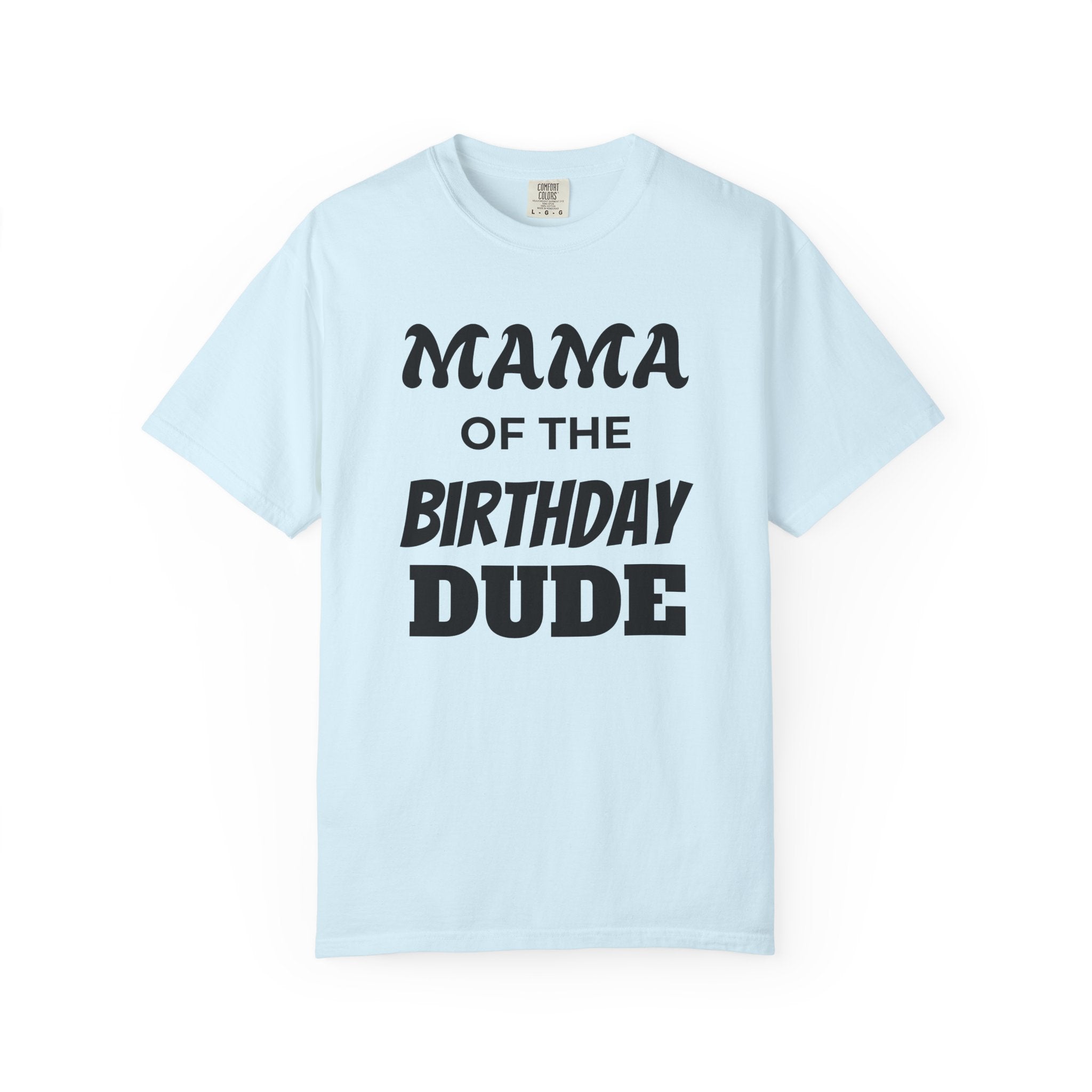 Mama of the Birthday Dude T-Shirt